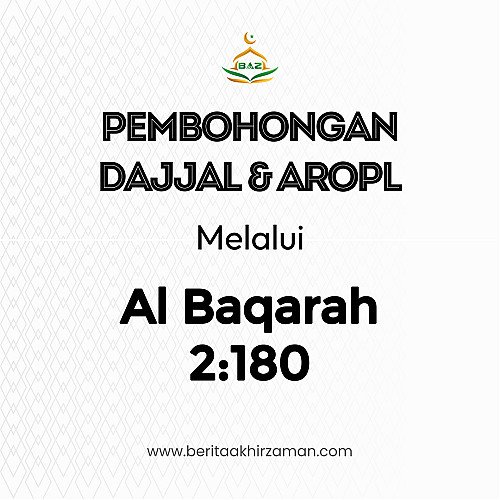 Pembohongan Dajjal dan AROPL Melalui Al Baqarah 2:180