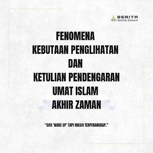 Fenomena Kebutaan Penglihatan dan Ketulian Pendengaran Umat Islam Akhir Zaman